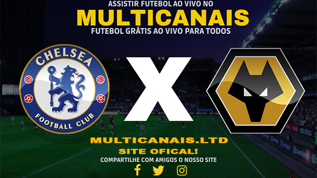 Assistir Chelsea x Wolverhampton AO VIVO Online 20/01/2025