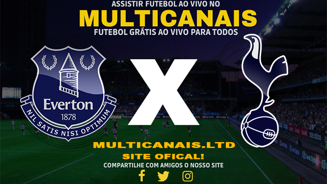 Assistir Everton x Tottenham AO VIVO Online 19/01/2025