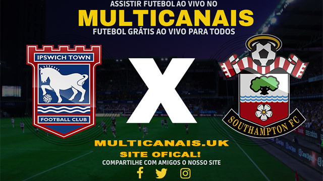 Assistir Ipswich x Southampton AO VIVO Online 01/02/2025