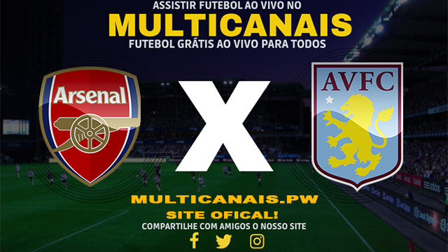 Assistir Arsenal x Aston Villa AO VIVO Online 18/01/2025