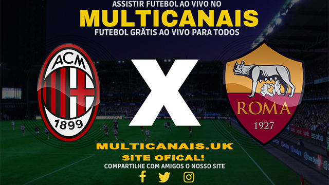 Assistir Milan x Roma AO VIVO Online 05/02/2025