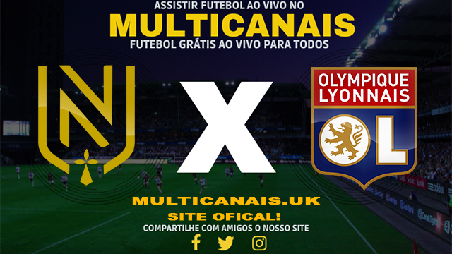 Assistir Nantes x Lyon AO VIVO Online 26/01/2025