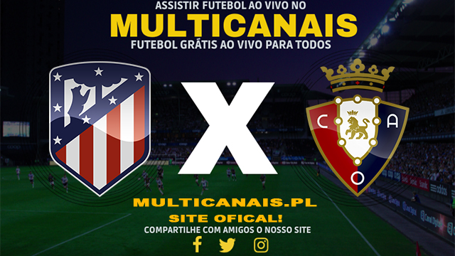 Assistir Atlético Madrid x Osasuna AO VIVO Online 12/01/2025