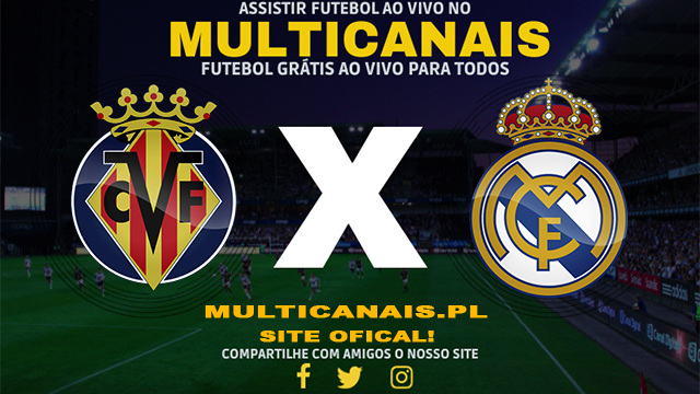 Assistir Villarreal x Real Madrid AO VIVO Online 19/05/2024