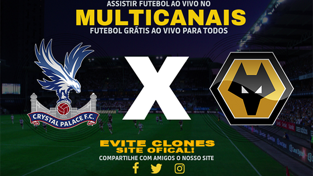 Assistir Crystal Palace x Wolverhampton AO VIVO Online 31/07/2024