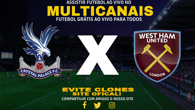 Assistir Crystal Palace x West Ham AO VIVO Online 03/07/2024