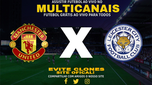 Assistir Manchester United x Leicester AO VIVO Online 07/02/2025