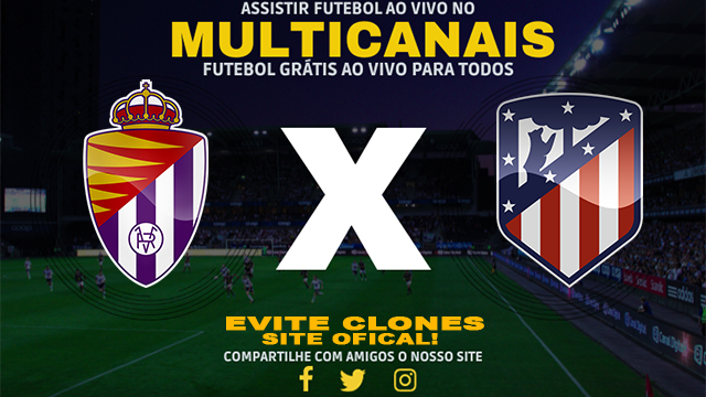 Assistir Valladolid x Atlético Madrid AO VIVO Online 30/11/2024