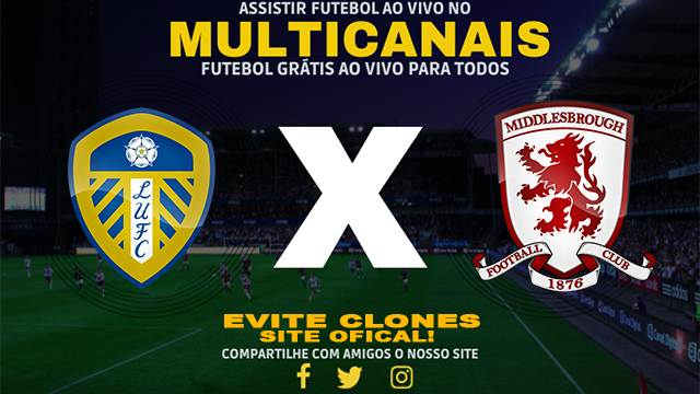 Assistir Leeds x Middlesbrough AO VIVO Online 10/12/2024