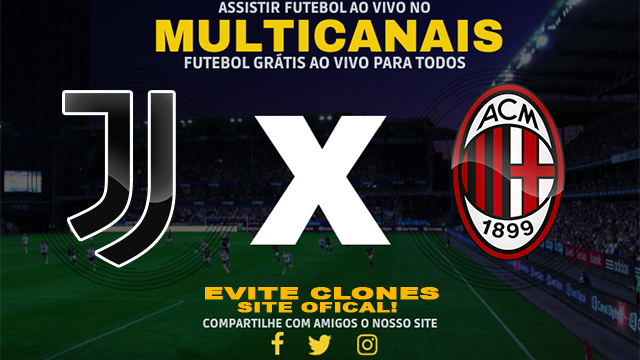 Assistir Juventus x Milan AO VIVO Online 18/01/2025