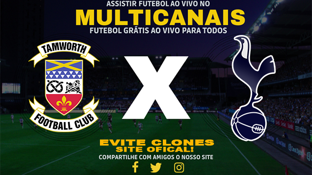 Assistir Tamworth x Tottenham AO VIVO Online 12/01/2025