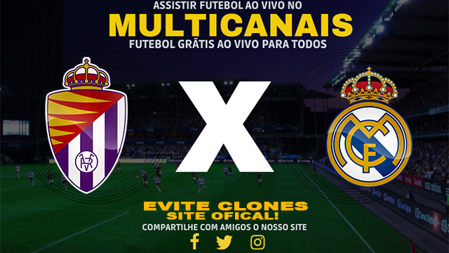 Assistir Valladolid x Real Madrid AO VIVO Online 25/01/2025