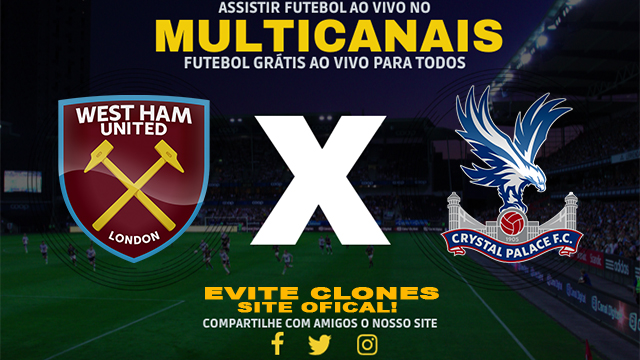 Assistir West Ham x Crystal Palace AO VIVO Online 18/01/2025