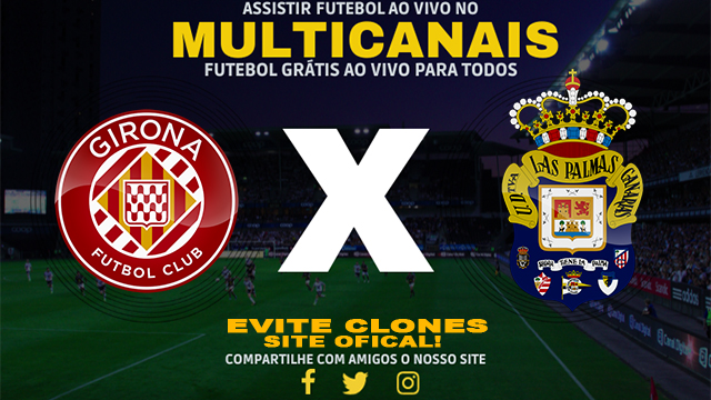 Assistir Girona x Las Palmas AO VIVO Online 03/02/2025