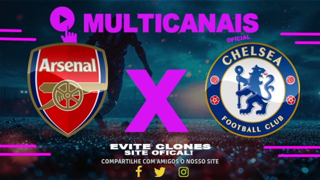 Assistir Arsenal x Chelsea AO VIVO Online 16/03/2025