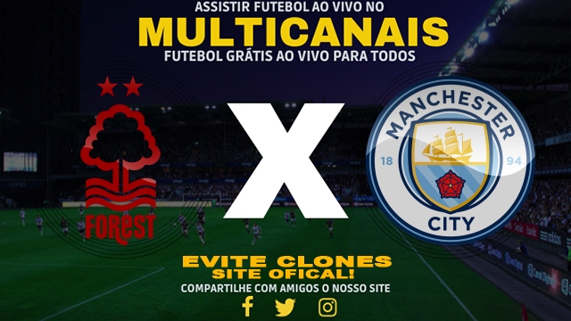 Assistir Nottingham Forest x Manchester City AO VIVO Online 08/03/2025